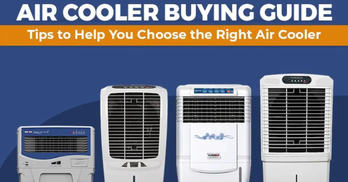 Tips to Help You Choose The Right Air Cooler - Air Cooler Buying Guide