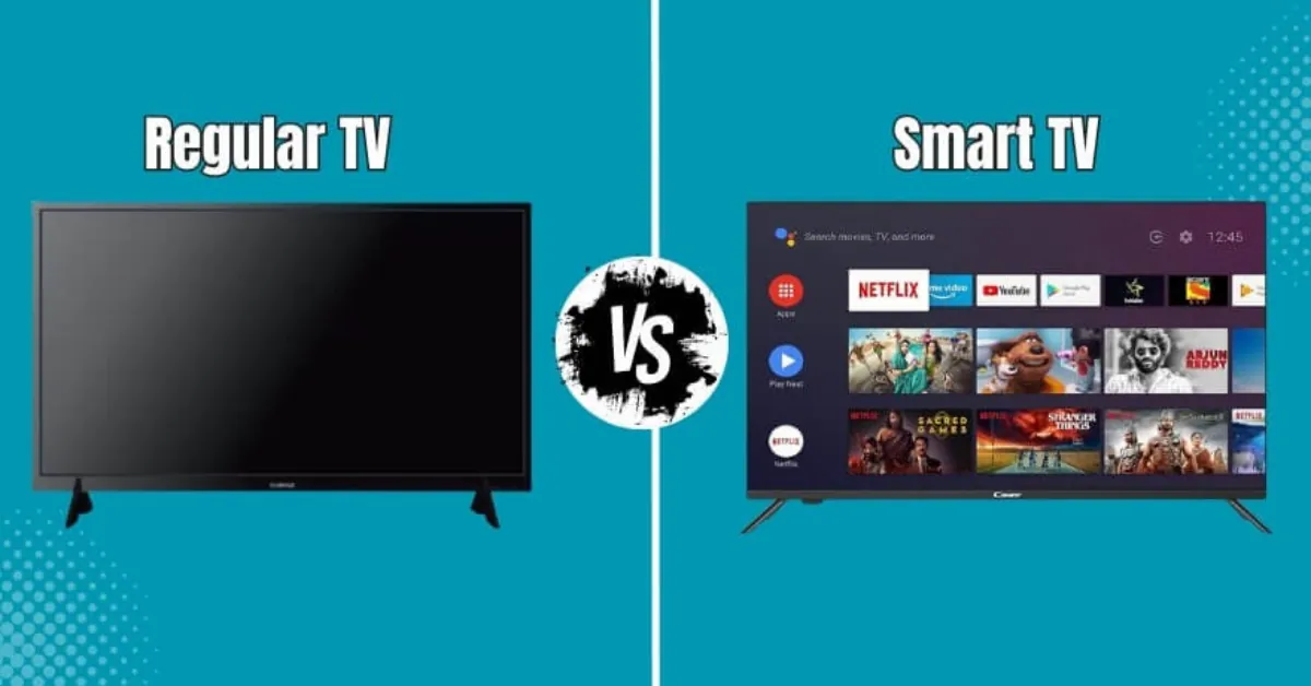 Smart TV vs Regular LED: Which Fits Your Needs?